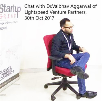 Audio Podcast – Dr Vaibhav Agrawal of Lightspeed Venture Partners in a fireside chat, 30th Oct, 2017, Delhi, India